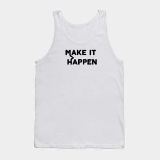 Make It Happen Tank Top